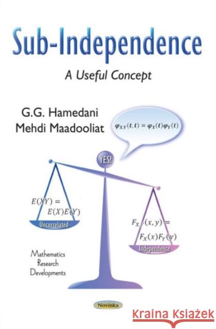 Sub-Independence: A Useful Concept G G Hamedani, Mehdi Maadooliat 9781634634762 Nova Science Publishers Inc