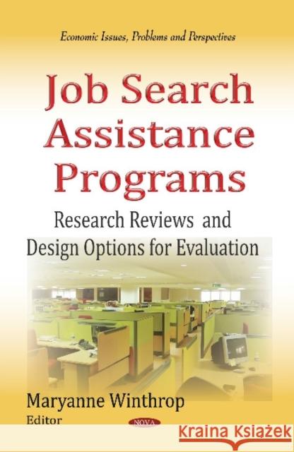 Job Search Assistance Programs: Research Reviews & Design Options for Evaluation Maryanne Winthrop 9781634634830 Nova Science Publishers Inc