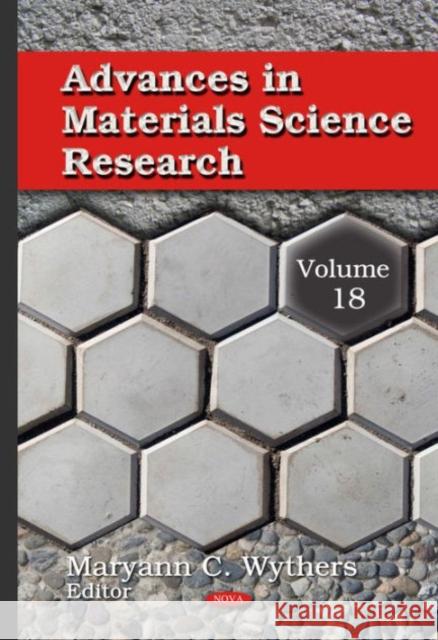 Advances in Materials Science Research: Volume 18 Maryann C Wythers 9781634634953 Nova Science Publishers Inc