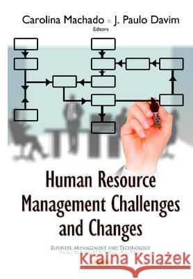Human Resource Management Challenges & Changes Carolina Machado 9781634637442 Nova Science Publishers Inc
