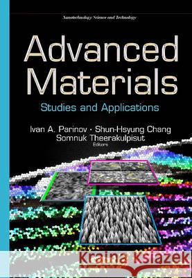Advanced Materials: Studies & Applications Ivan A Parinov, Shun-Hsyung Chang, Somnuk Theerakulpisut 9781634637497 Nova Science Publishers Inc