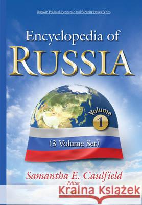 Encyclopedia of Russia: 3 Volume Set Samantha E Caulfield 9781634639552 Nova Science Publishers Inc