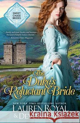 The Duke's Reluctant Bride Lauren Royal Devon Royal 9781634691789