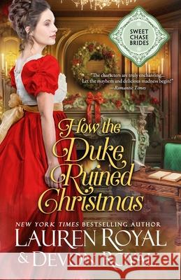 How the Duke Ruined Christmas Lauren Royal Devon Royal 9781634692786 Novelty Books