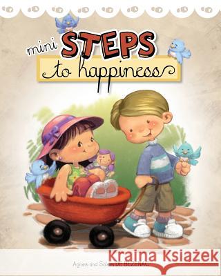 Mini Steps to Happiness: Growing Up With the Fruit of the Spirit Agnes De Bezenac, Salem De Bezenac, Agnes De Bezenac 9781634740340 Icharacter Limited