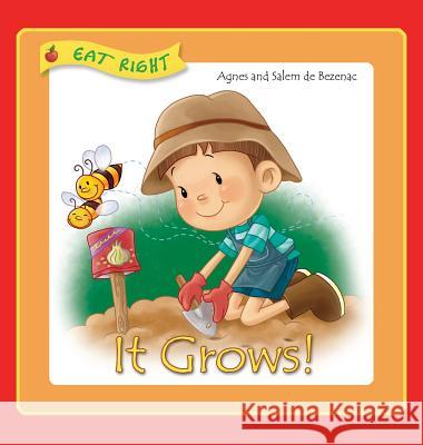 It Grows: But can you grow a Pizza? Agnes De Bezenac, Salem De Bezenac, Agnes De Bezenac 9781634740562 Kidible