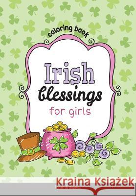 Irish Blessings for Girls: Coloring Book Agnes D Salem D Agnes D 9781634742375 Kidible