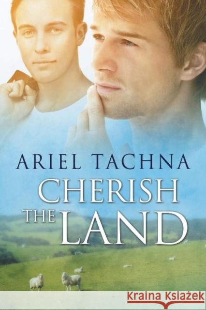 Cherish the Land Ariel Tachna 9781634760874 Dreamspinner Press