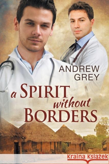 A Spirit Without Borders Andrew Grey 9781634762274 Dreamspinner Press
