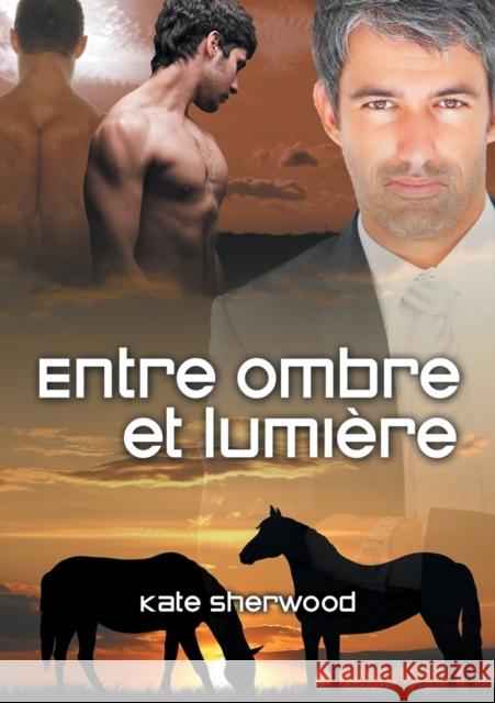 Entre Ombre Et Lumière (Translation) Sherwood, Kate 9781634766593