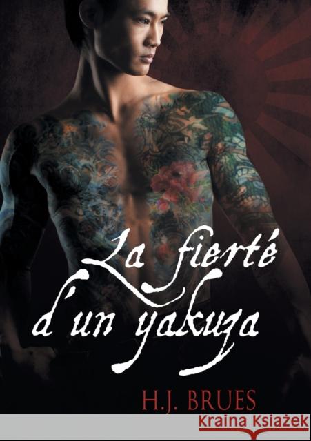 La Fierte d'Un Yakuza (Translation) Brues, H. 9781634767101 Dreamspinner Press