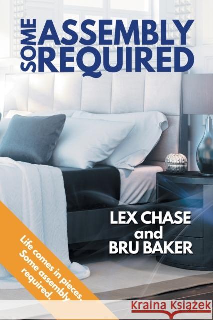 Some Assembly Required Lex Chase Bru Baker 9781634768092 Dreamspinner Press