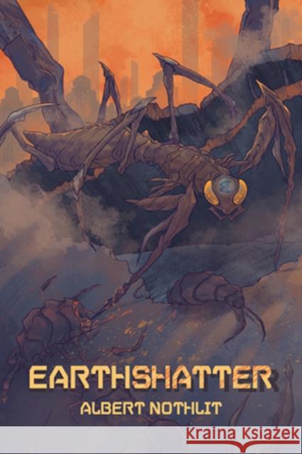 Earthshatter Albert Nothlit   9781634768245 DSP Publications