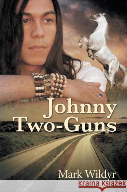 Johnny Two-Guns Mark Wildyr 9781634770590 Dreamspinner Press