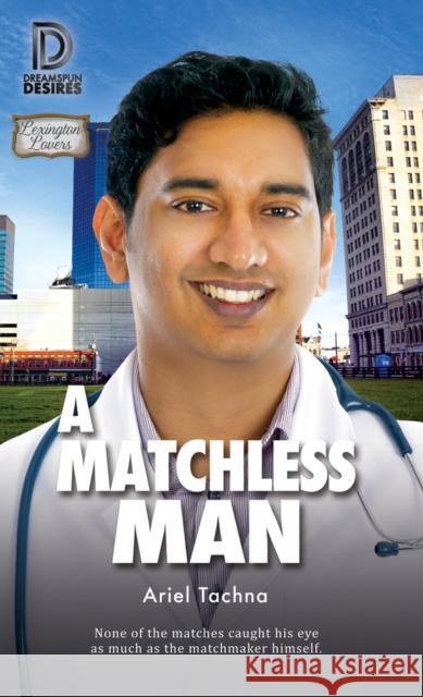 A Matchless Man: Volume 2 Tachna, Ariel 9781634773690 Dreamspinner Press