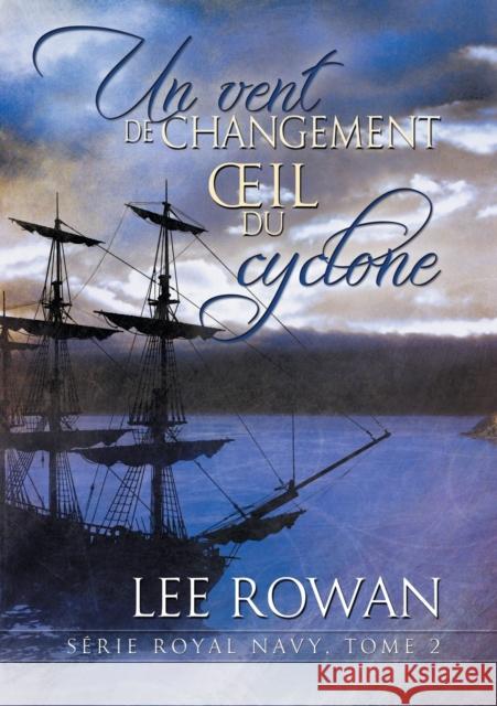 Vent de Changement Et Oeil Du Cyclone Rowan, Lee 9781634774345 Dreamspinner Press