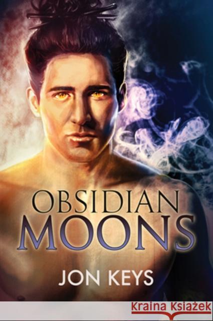 Obsidian Moons Jon Keys 9781634777179 Dreamspinner Press