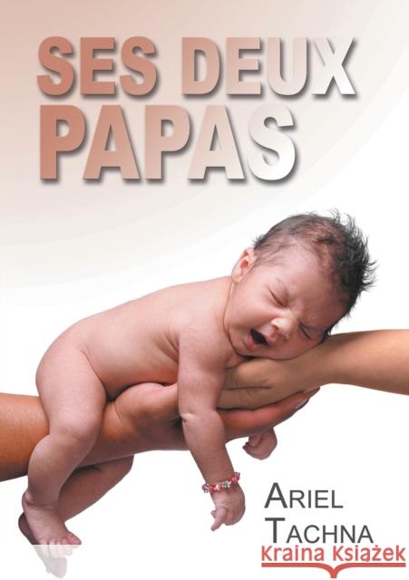 Ses Deux Papas (Translation) Tachna, Ariel 9781634779234 Dreamspinner Press