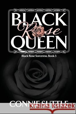 Black Rose Queen Suttle, Connie 9781634780131