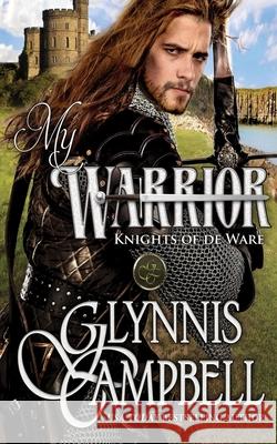 My Warrior Glynnis Campbell 9781634800778 Glynnis Campbell