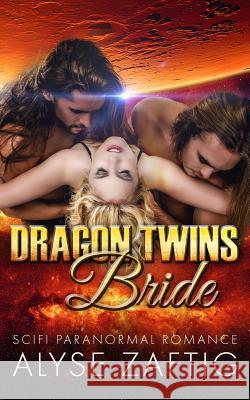Dragon Twins Bride Alyse Zaftig Eva Wilder 9781634810562 Zaftig Publishing