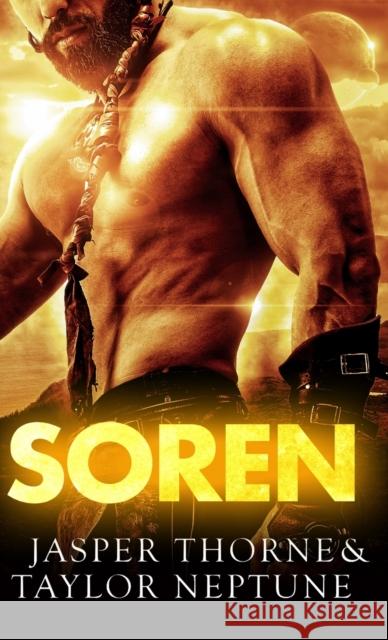 Soren: Scifi Alien Romance Taylor Neptune Jasper Thorne  9781634810739 Zaftig Publishing