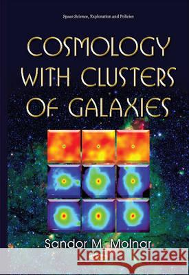 Cosmology with Clusters of Galaxies Sandor Mihaly Molnar 9781634821070