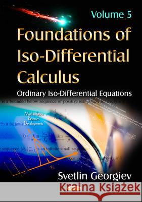 Foundations of Iso-Differential Calculus: Volume 5 -- Iso-Stochastic Differential Equations Svetlin Georgiev 9781634821469 Nova Science Publishers Inc