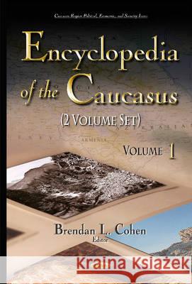 Encyclopedia of the Caucasus Brendan L Cohen 9781634822282 Nova Science Publishers Inc