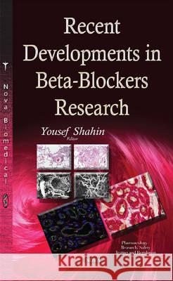 Recent Developments in Beta-Blockers Research Yousef Shahin 9781634824095