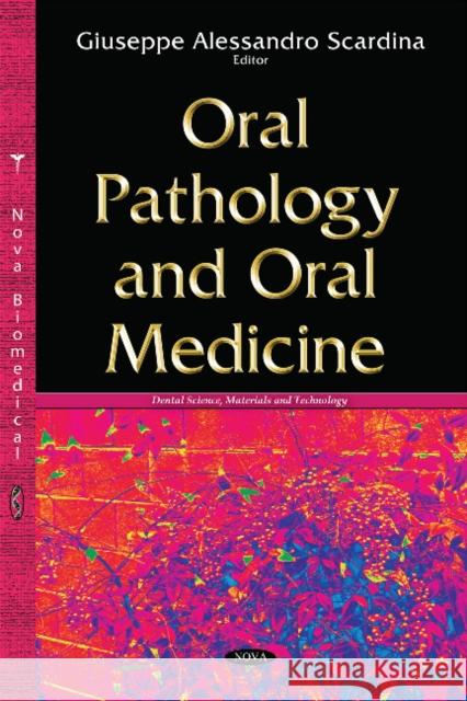 Oral Pathology & Oral Medicine Giuseppe Alessandro Scardina 9781634824484 Nova Science Publishers Inc