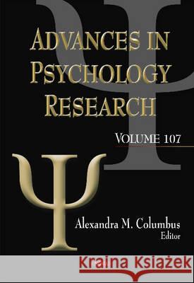 Advances in Psychology Research: Volume 107 Alexandra M Columbus 9781634824590 Nova Science Publishers Inc