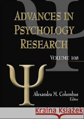 Advances in Psychology Research: Volume 108 Alexandra M Columbus 9781634824606 Nova Science Publishers Inc