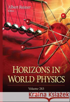 Horizons in World Physics: Volume 283 Albert Reimer 9781634825009