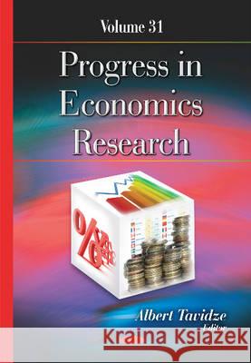 Progress in Economics Research: Volume 31 Albert Tavidze 9781634825023 Nova Science Publishers Inc