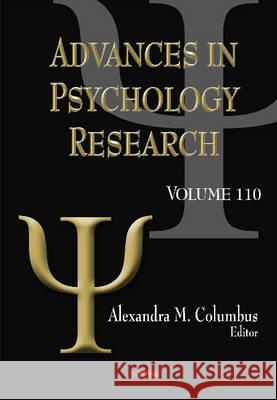 Advances in Psychology Research: Volume 110 Alexandra M Columbus 9781634826297 Nova Science Publishers Inc