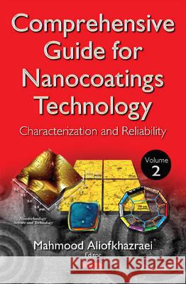 Comprehensive Guide for Nanocoatings Technology: Volume 2 -- Characterization & Reliability Mahmood Aliofkhazraei 9781634826464 Nova Science Publishers Inc