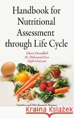 Handbook for Nutritional Assessment Through Life Cycle Dr M Mohamed Essa, Ph.D., Ghazi Dradkeh, Nejib Guizani 9781634827683