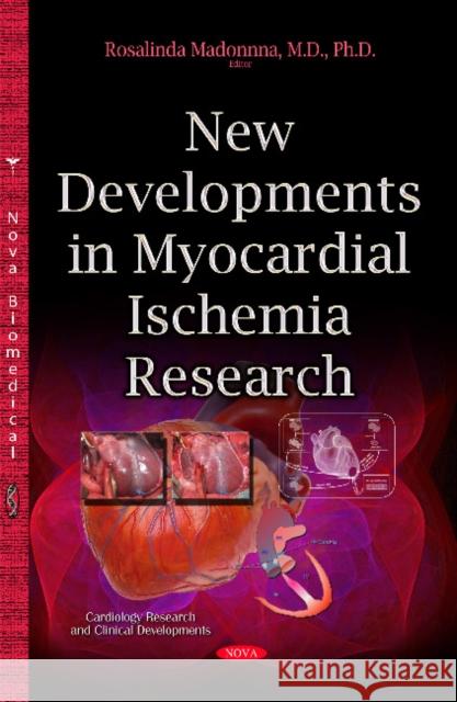 New Developments in Myocardial Ischemia Research Rosalinda Madonna 9781634828024