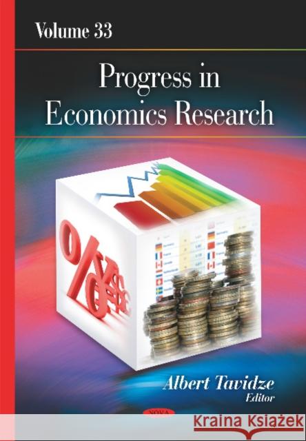 Progress in Economics Research: Volume 33 Albert Tavidze 9781634828253 Nova Science Publishers Inc