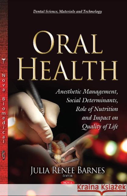 Oral Health: Social Determinants, Role of Nutrition & Impact on Quality of Life Julia Renee Barnes 9781634828321