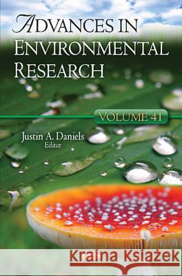 Advances in Environmental Research: Volume 41 Justin A Daniels 9781634828857 Nova Science Publishers Inc