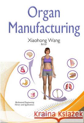 Organ Manufacturing Xiaohong Wang 9781634829571 Nova Science Publishers Inc