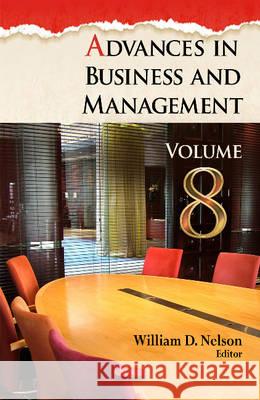 Advances in Business and Management: Volume 8 William D Nelson 9781634829649 Nova Science Publishers Inc