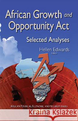 African Growth & Opportunity Act: Selected Analyses Hellen Edwards 9781634829816