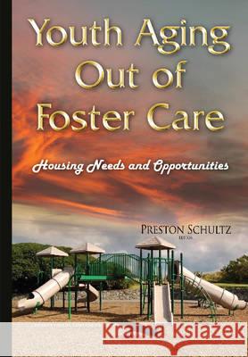Youth Aging Out of Foster Care Housing Needs & Opportunities  9781634830829 