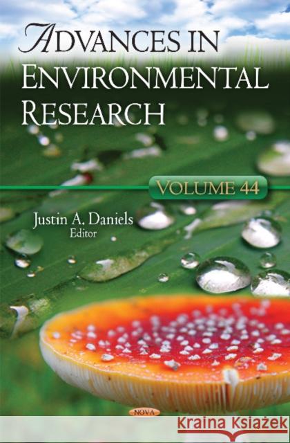 Advances in Environmental Research: Volume 44 Justin A Daniels 9781634830942 Nova Science Publishers Inc