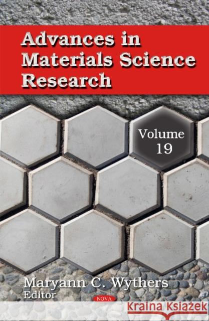 Advances in Materials Science Research: Volume 19 Maryann C Wythers 9781634831819 Nova Science Publishers Inc