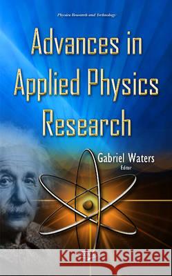 Advances in Applied Physics Research Gabriel Waters 9781634832267 Nova Science Publishers Inc