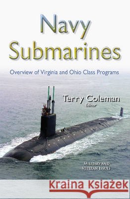 Navy Submarines: Overview of Virginia & Ohio Class Programs Terry Coleman 9781634832366